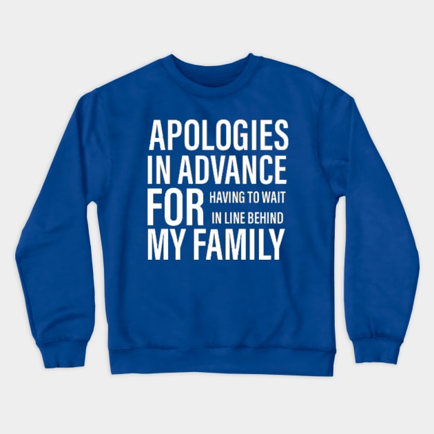 Sorry for my Family Crewneck Sweatshirt by DISnifiedGentleman